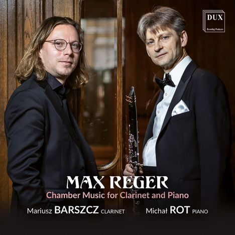Texte: Max Reger, Kammermusik für Klarinette und Klavier, Mariusz Barszcz, Michał Rot. Zwei Männer in formeller Kleidung.
