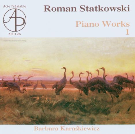 Roman Statkowski (1859-1925): Klavierwerke, CD