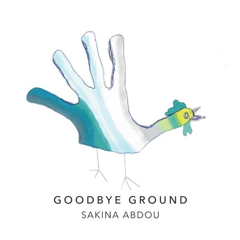 Sakina Abdou: Goodbye Ground, CD