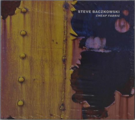 Steve Baczkowski: Cheap Fabric, CD