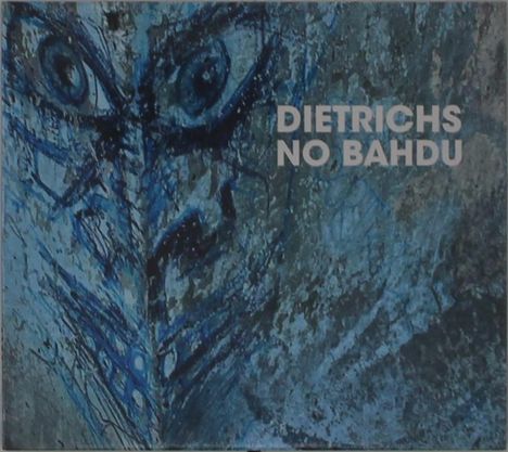 Dietrichs: No Bahdu, CD