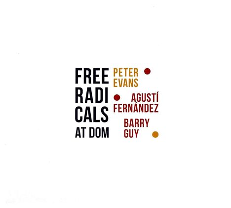 Peter Evans: Free Radicals At Dom, CD