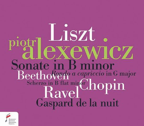 Piotr Alexewicz - Liszt / Beethoven / Chopin / Ravel, CD