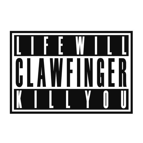 Clawfinger: Life Will Kill You (Limited &amp; Numbered-Edition), CD