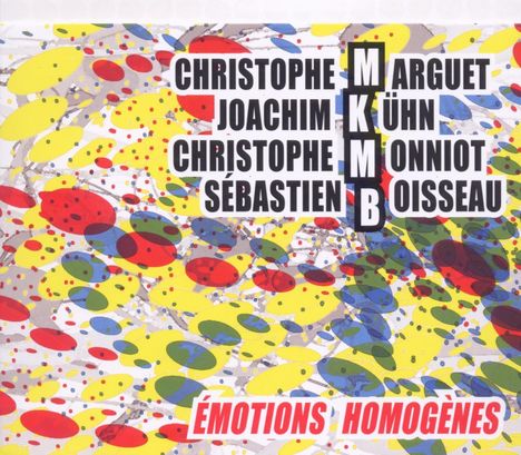 MKMB (Christophe Marguet, Joachim Kühn, Christophe Monniot &amp; Sebastien Boisseau): Emotions Homogenes, CD