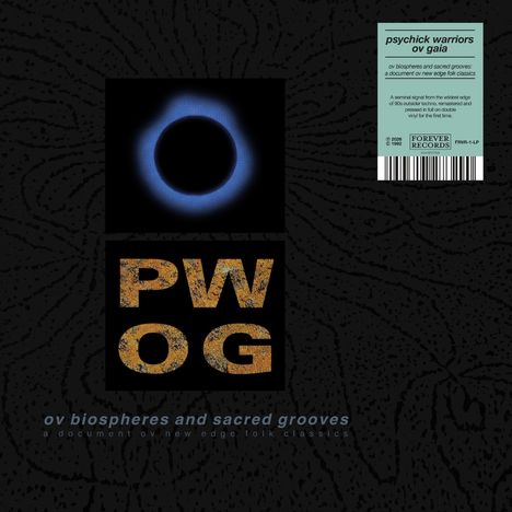 Text: "PWOG" in Rost-Optik, "ov biospheres and sacred grooves", "psychick warriors ov gaia". Logo mit blauem Kreis.