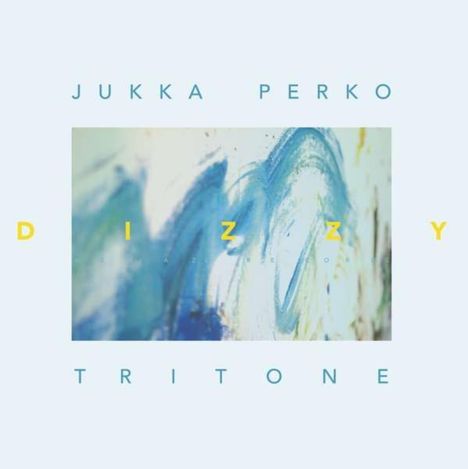 Jukka Perko (geb. 1968): Dizzy, CD