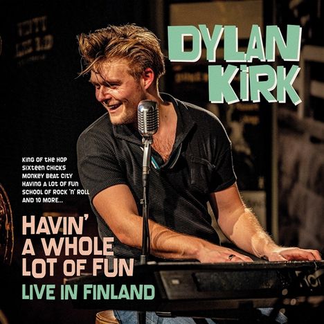 Dylan Kirk: Havin' A Whole Lot Of Fun: Live In Finland, CD