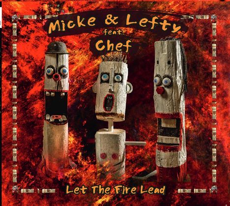 Micke &amp; Lefty: Let The Fire Lead, CD