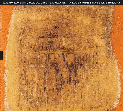 Wadada Leo Smith, Jack DeJohnette &amp; Vijay Iyer: A Love Sonnet For Billie Holiday, CD