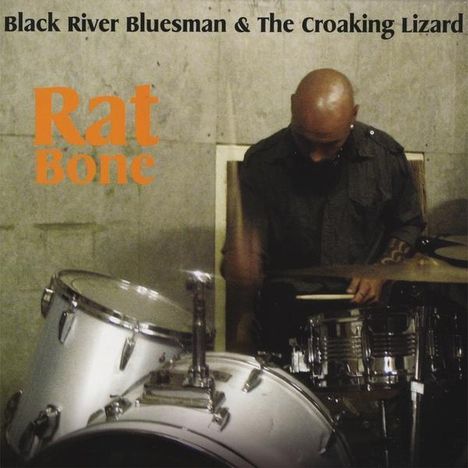 Black River Bluesman &amp; The Cr: Rat Bone, CD