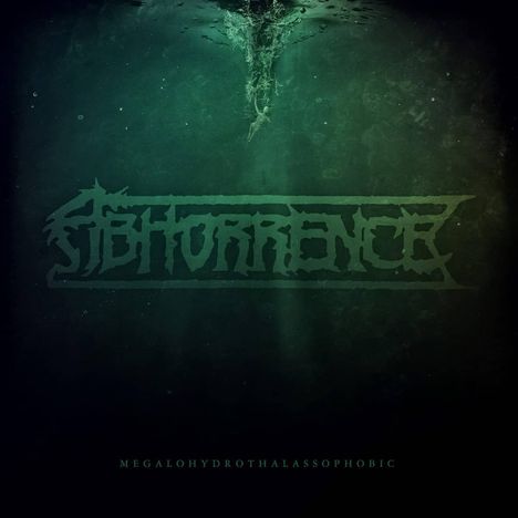 Abhorrence: Megalohydrothalassophobic, CD