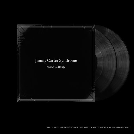 "Jimmy Carter Syndrome" und "Munly J. Munly" auf schwarzem Hintergrund, daneben sind zwei Schallplatten zu sehen.
