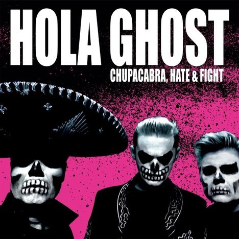 Hola Ghost: Chupacabra, Hate &amp; Fight, CD