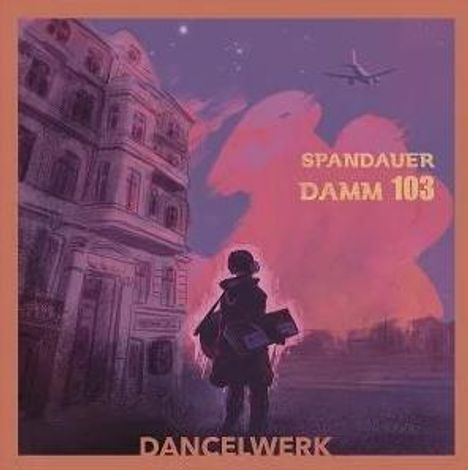 „SPANDAUER DAMM 103“ und „DANCELWERK“. Illustration einer Person vor einem Gebäude, fliegendes Flugzeug oben.