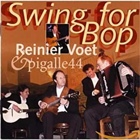 Reinier Voet &amp; Pigalle44: Swing For Bop, CD