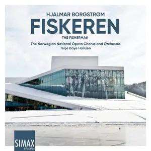 Hjalmar Borgström (1864-1925): Fiskeren (The Fisherman / Oper in 3 Akten), 2 CDs