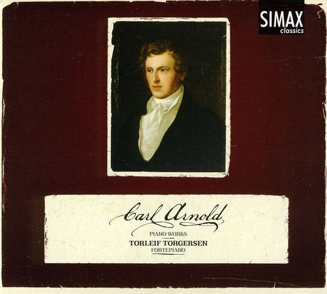 Carl Arnold (1794-1873): Klavierwerke, CD