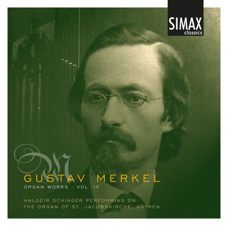 Gustav Merkel (1827-1885): Orgelwerke Vol.4, CD