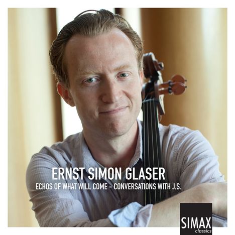 Ernst Simon Glaser - Echoes Of What Will Come, 2 CDs