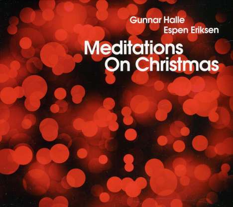 Gunnar Halle &amp; Espen Eriksen: Meditations On Christmas, CD