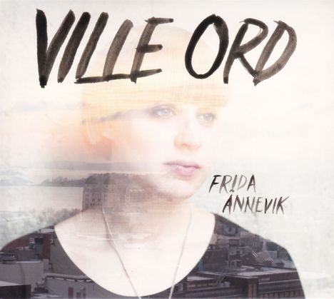 Frida Ånnevik: Ville Ord, CD