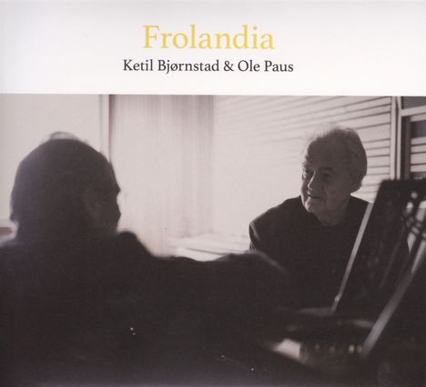 Ketil Bjørnstad &amp; Ole Paus: Frolandia, CD