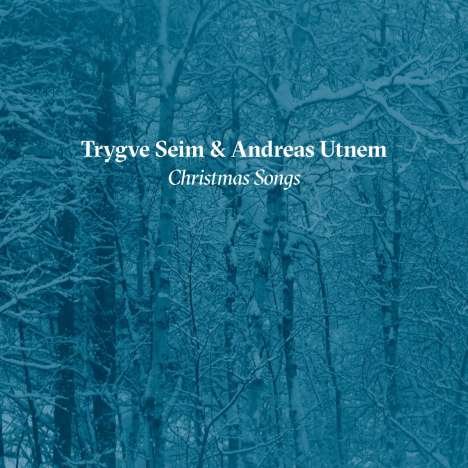 Trygve Seim &amp; Andreas Utnem: Christmas Songs, CD