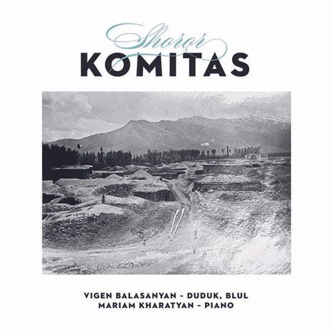 Komitas (1869-1935): Werke für Duduk &amp; Klavier "Shoror", CD