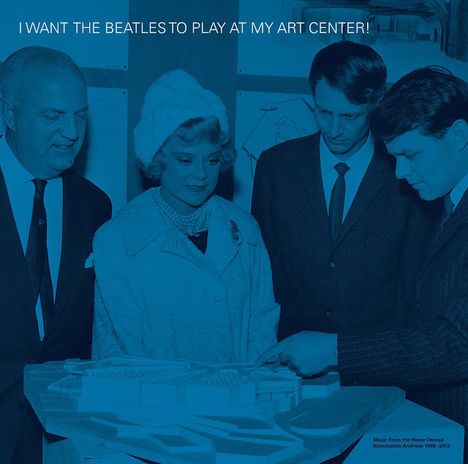 I Want The Beatles To Play At My Art Center!, 2 LPs