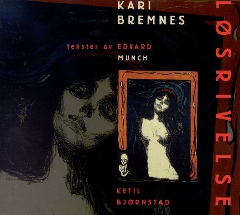 Kari Bremnes (geb. 1956): Lösrivelse (Tekster av Edvard Munch), 2 LPs