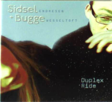 Sidsel Endresen &amp; Bugge Wesseltoft: Duplex Ride, CD