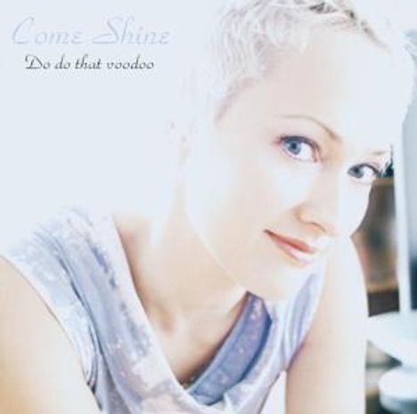 Come Shine: Do Do That Voodoo, CD