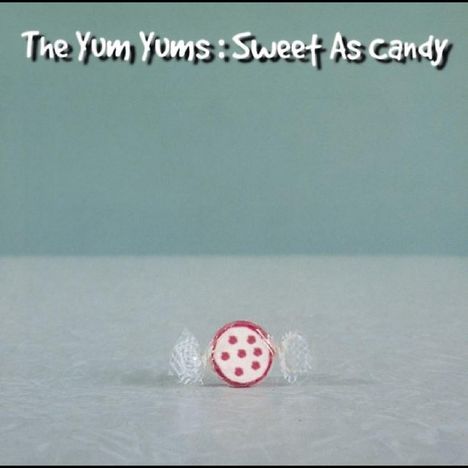 The Yum Yums: Sweet As Candy, LP