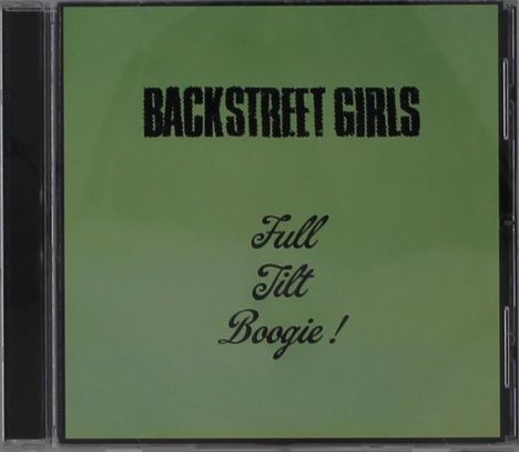 "BACKSTREET GIRLS" oben, "Full Tilt Boogie!" darunter, auf grünem Hintergrund in einer CD-Hülle.