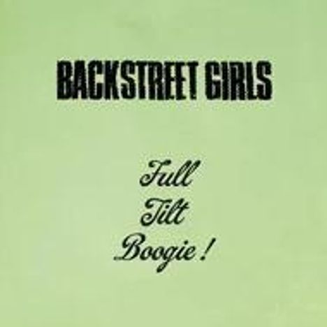 "BACKSTREET GIRLS" in fetten Buchstaben, darunter "Full Tilt Boogie!" in geschwungener Schrift auf grünem Hintergrund.