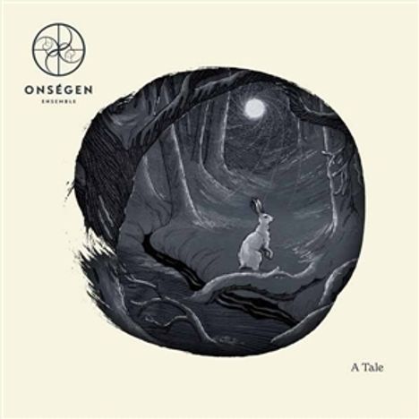 "A Tale"; "ONSÉGEN ENSEMBLE" mit Logo darüber. Illustration: Ein Hase sitzt unter Mondlicht auf einem Ast im Wald.