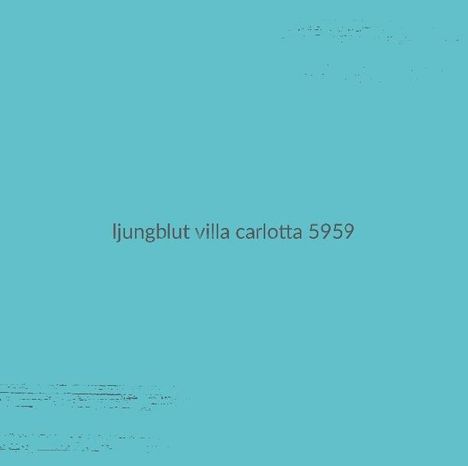 Ljungblut: Villa Carlotta 5959, LP