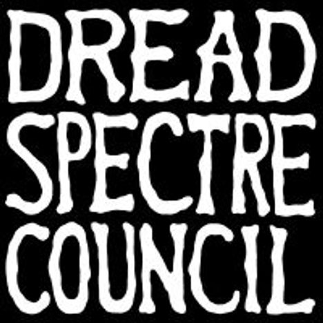 „DREAD SPECTRE COUNCIL“ in weißen Großbuchstaben auf schwarzem Hintergrund; wirkt wie ein Logo.