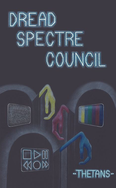 Text: “DREAD SPECTRE COUNCIL” und unten “THETANS”. Illustration: Bunte Hände und Bildschirme in dunklen Bögen.