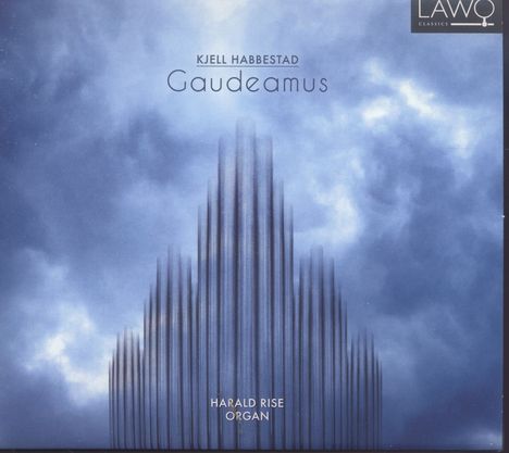 Kjell Habbestad (geb. 1955): Orgelwerke "Gaudeamus", CD