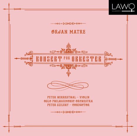 Orjan Matre (geb. 1979): Konzert für Orchester, CD