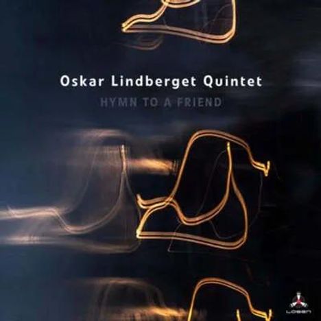 "Oskar Lindberget Quintet - Hymn to a Friend" steht über abstrakten goldenen Lichtlinien auf dunklem Hintergrund.