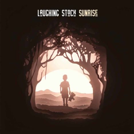 Text: "Laughing Stock Sunrise." Silhouette eines Kindes mit Teddy unter Bäumen, im Hintergrund eine Sonnenaufgangsszene.