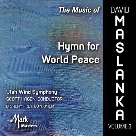 David Maslanka (geb. 1943): Hymn for World Peace, CD