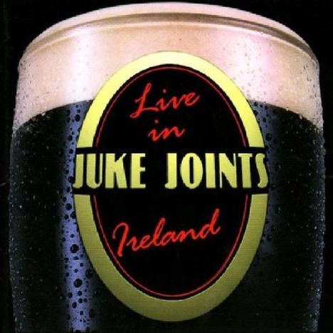 The Juke Joints: Live In Ireland (2001), CD