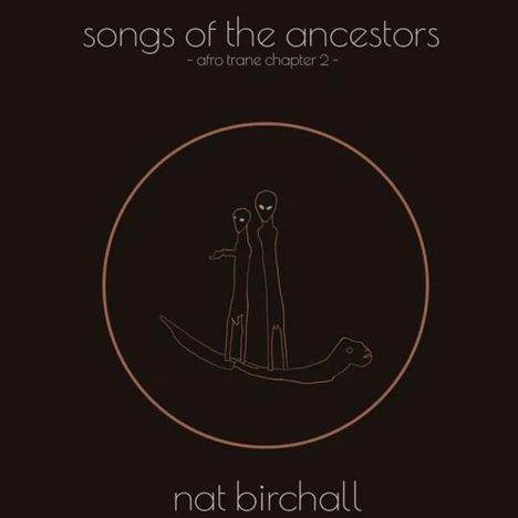 Nat Birchall (geb. 1957): Song Of The Ancestors - Afro Trane Chapter 2, LP