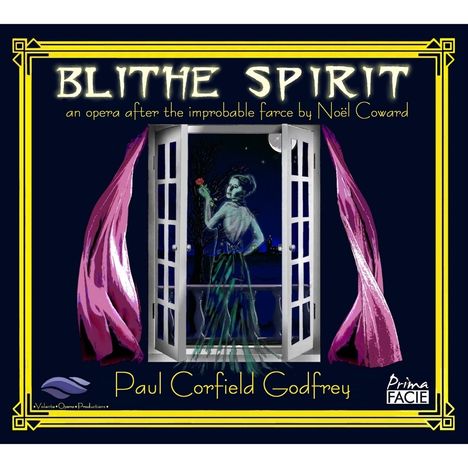 Paul Corfield Godfrey (geb. 1950): Blithe Spirit, 2 CDs