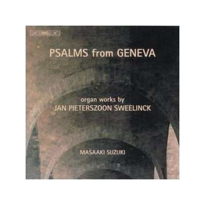 Jan Pieterszoon Sweelinck (1562-1621): Orgelwerke "Psalms from Geneva", CD