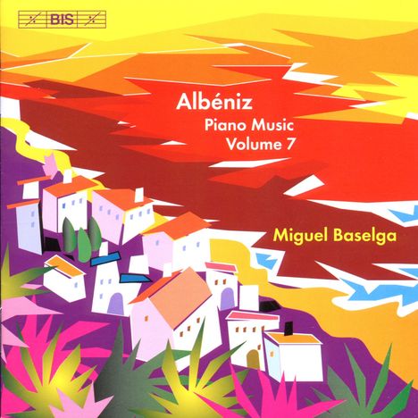 Isaac Albeniz (1860-1909): Klavierwerke Vol.7, CD